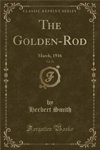 The Golden-Rod, Vol. 26: March, 1916 (Classic Reprint)