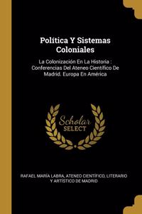 Política Y Sistemas Coloniales