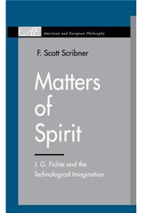 Matters of Spirit: J. G. Fichte and the Technological Imagination