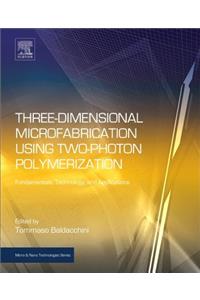 Three-Dimensional Microfabrication Using Two-Photon Polymerization