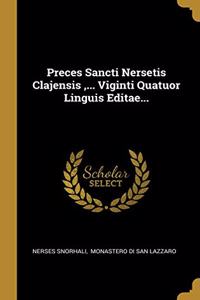 Preces Sancti Nersetis Clajensis, ... Viginti Quatuor Linguis Editae...