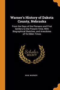 WARNER'S HISTORY OF DAKOTA COUNTY, NEBRA
