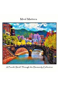 Mind Matters: A Fourth Stroll Through the Davmandy Collection