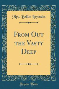 From Out the Vasty Deep (Classic Reprint)