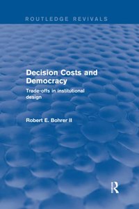 Decision Costs and Democracy