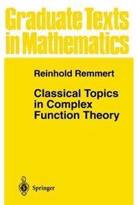 Classical Topics in Complex Function Theory