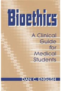 Bioethics Clinical Guide Medical Students