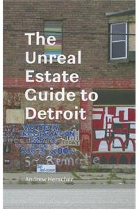 Unreal Estate Guide to Detroit