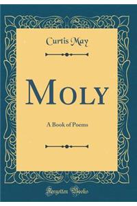 Moly: A Book of Poems (Classic Reprint)