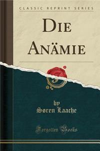 Die AnÃ¤mie (Classic Reprint)