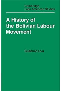 History of the Bolivian Labour Movement 1848-1971