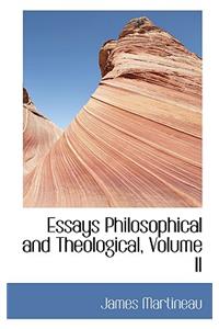 Essays Philosophical and Theological, Volume II