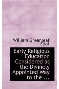 Early Religious Education Considered as the Divinely Appointed Way to the ...