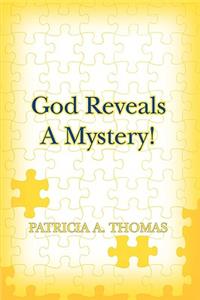 God Reveals a Mystery!