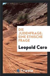Die Judenfrage; Eine Ethische Frage