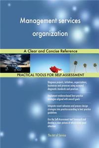 Management services organization A Clear and Concise Reference