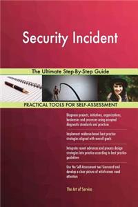 Security Incident The Ultimate Step-By-Step Guide