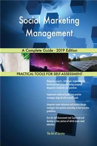 Social Marketing Management A Complete Guide - 2019 Edition