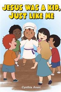Jesus Was A Kid, Just Like Me