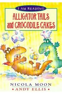 Alligator Tales and Crocodile Cakes