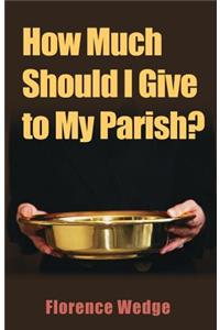 How Much Should I Give to My Parish?