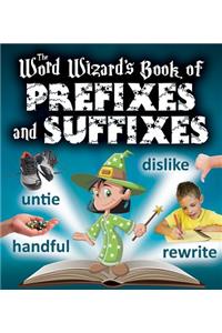 Word Wizard's Book of Prefixes and Suffixes