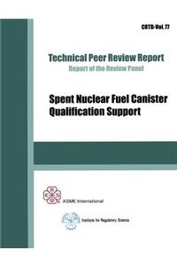 Spent Nuclear Fuel Canister Qualification Support