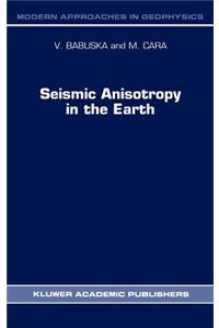 Seismic Anisotropy in the Earth