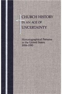 Church History in an Age of Uncertainty