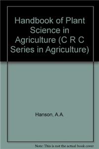CRC Handbook of Plant Science in Agriculture, Two Volume Set (C R C Series in Agriculture)