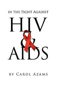 In the Fight Against HIV & AIDS