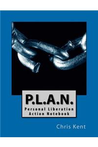 P.L.A.N. -- Personal Liberation Action Notebook