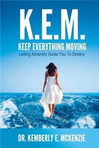 K.E.M. Keep Everything Moving