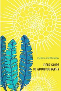 Field Guide to Autobiography