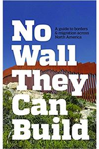 No Wall They Can Build