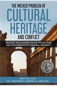 Wicked Problem of Cultural Heritage and Conflict