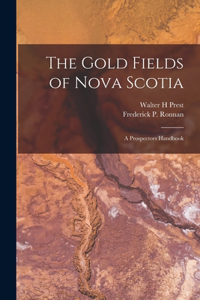 Gold Fields of Nova Scotia [microform]