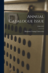 Annual Catalogue Issue; 1946-1947