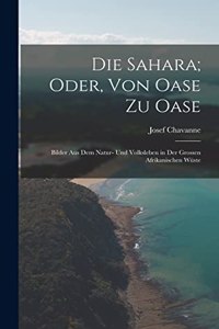 Sahara; Oder, Von Oase Zu Oase