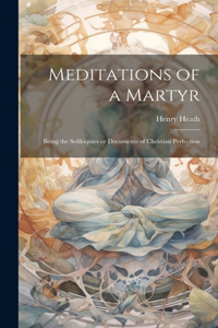 Meditations of a Martyr