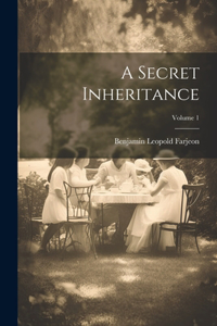 Secret Inheritance; Volume 1