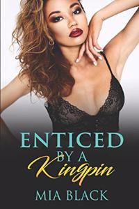 Enticed By A Kingpin