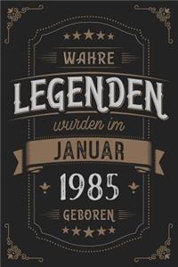 Wahre Legenden wurden im Januar 1985 geboren