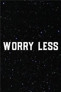 Worry Less