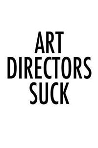 Art Directors Suck