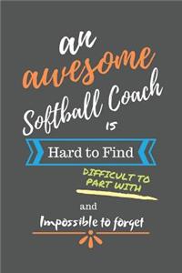 An Awesome Softball Coach is Hard to Find Difficult to Part With and Impossible to Forget