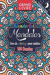 Wonderful Mandalas - Edition nuit - Livre de Coloriage pour Adultes