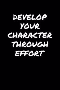 Develop Your Character Through Effort