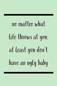 No Matter What Life Throws At You