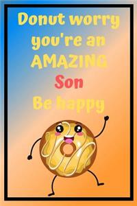 Donut Worry You're an AMAZING Son Be Happy